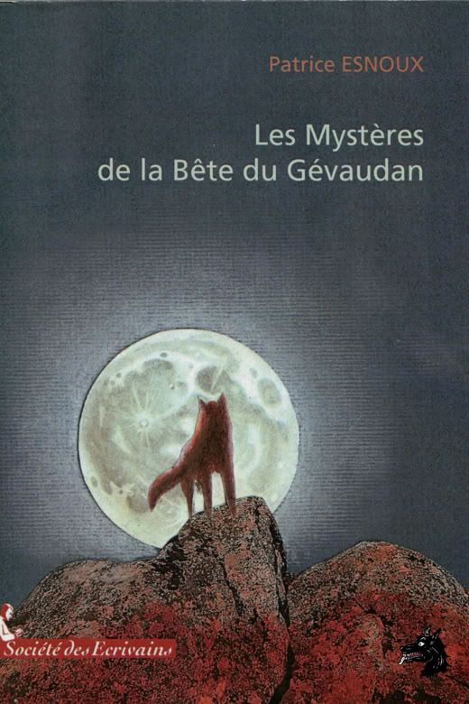 Livre Patrice Esnoux - Les mystères de la Bête du Gévaudan