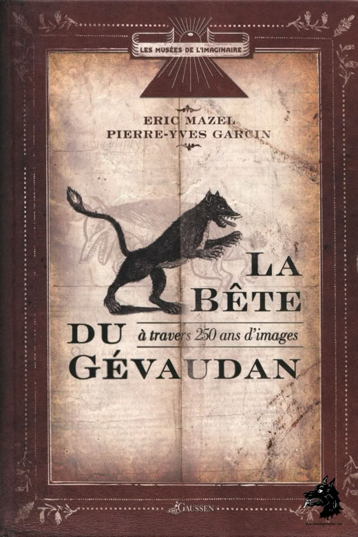 Livre Éric Mazel - Pierre Yves Garcin - La Bête du Gévaudan en 250 ans d'images