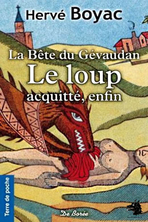 Livre Hervé Boyac - La Bête du gévaudan, le loup enfin acquitté !