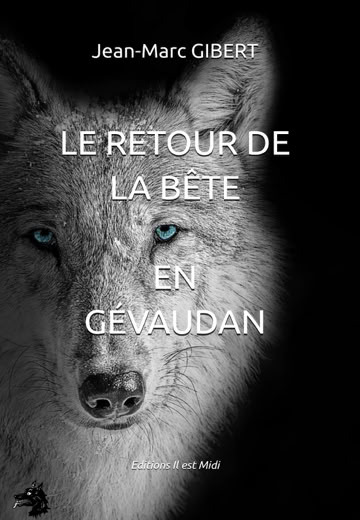Jean-Marc Gibert - Le retour de la Bête en Gévaudan - 2024 - Roman