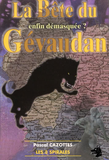 Pascal Cazottes The Beast of Gevaudan finally unmasked? 2004