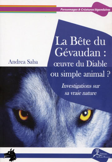 La Bête du Gévaudan - Oeuvre du diable ou simple animal ? - 2013
